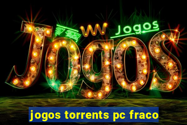 jogos torrents pc fraco